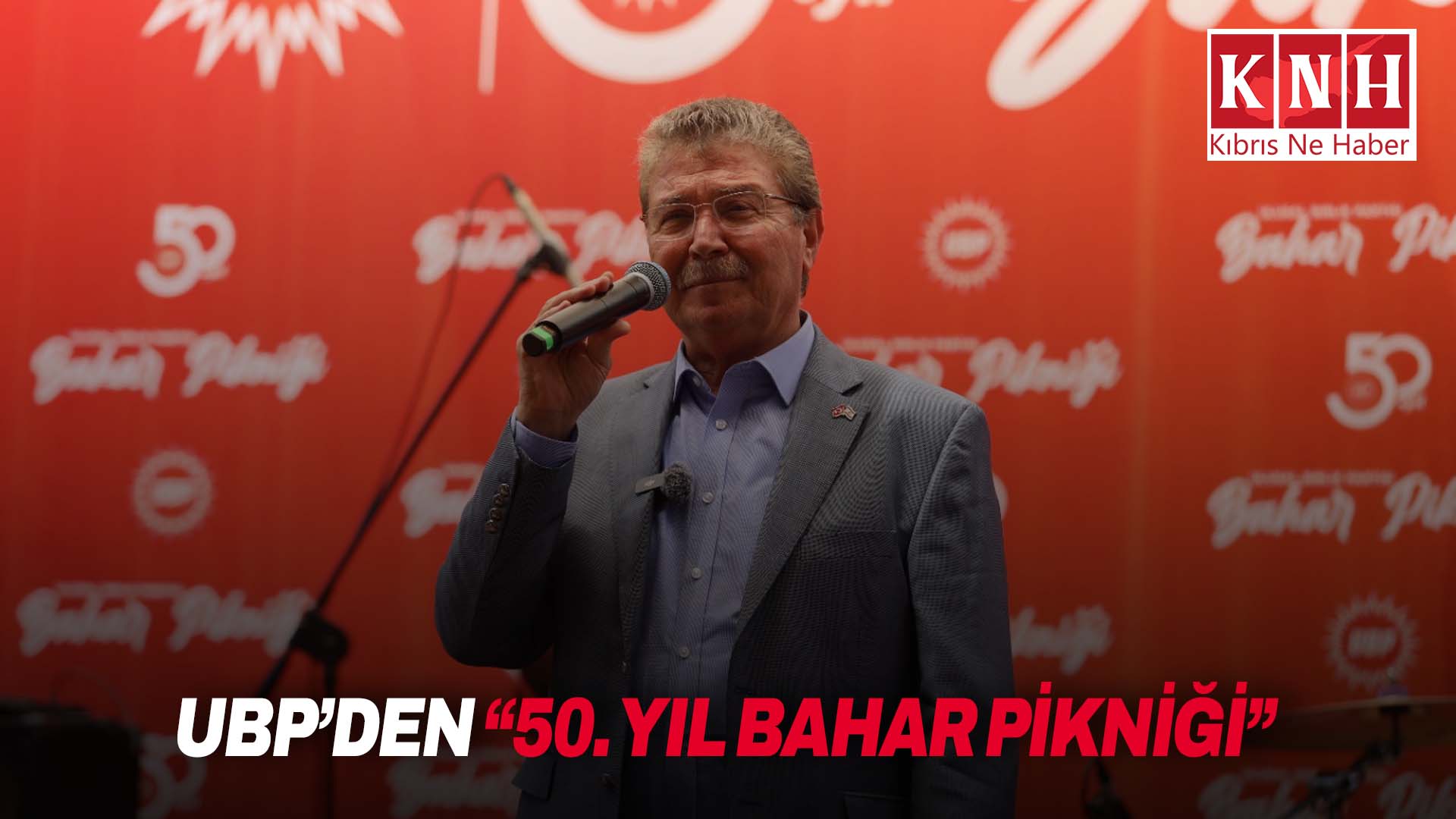 UBP’nin 50. kuruluş yıl dönümü etkinlikleri kapsamında “50. Yıl Bahar Pikniği” düzenlendi