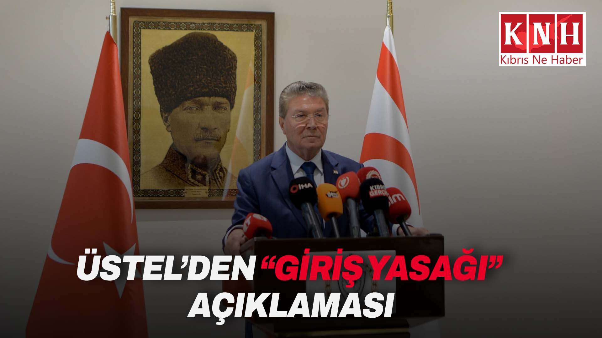 Başbakan Ünal Üstel’den “giriş yasağı” açıklaması: “Süreç siyasi malzeme yapılmamalı”