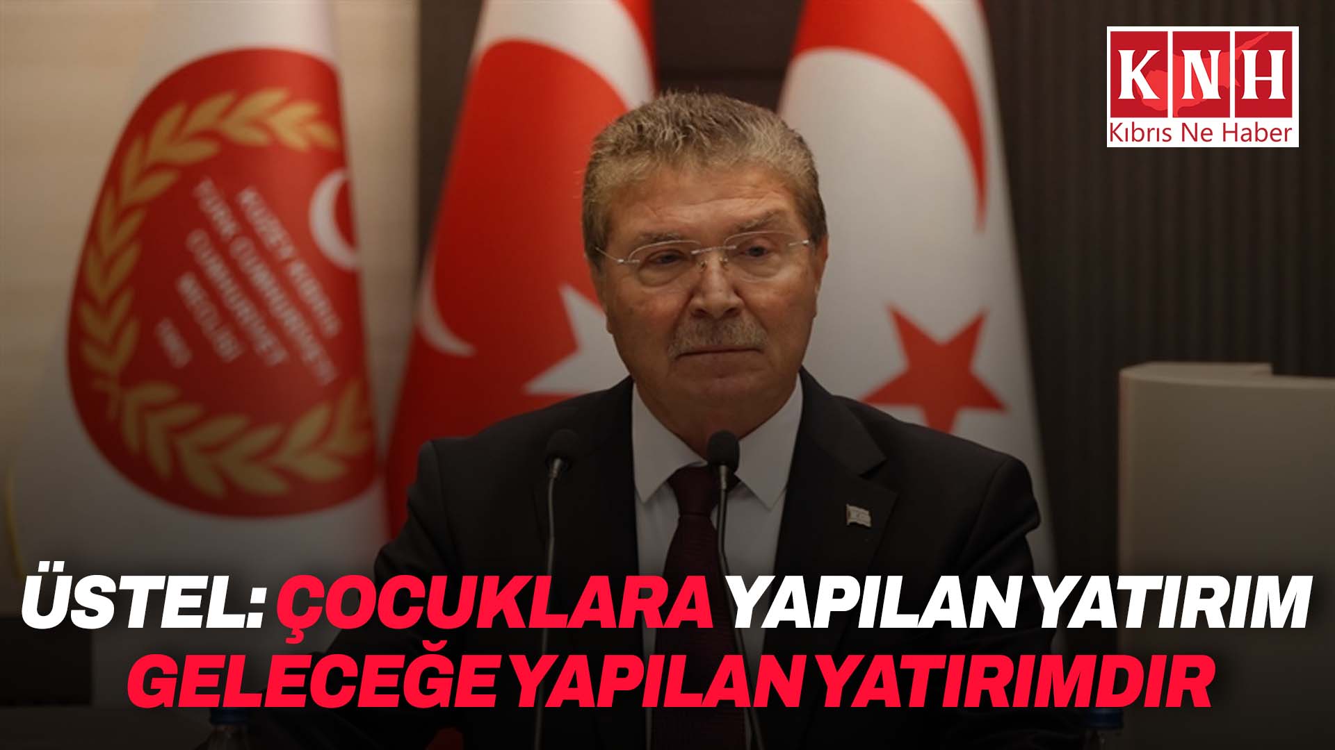 Başbakan Ünal Üstel, 1 Haziran Dünya Çocuk Günü mesajı yayınladı
