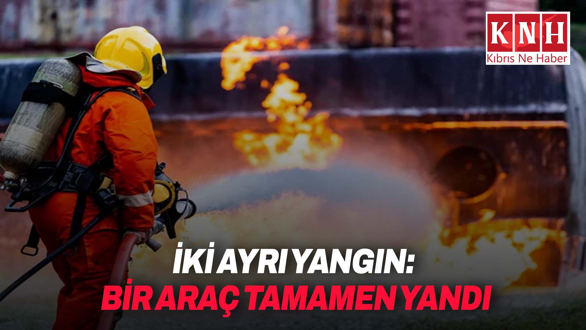 Girne-Değirmenlik Anayolu ve Esentepe’de yangın: Bir araç tamamen yandı