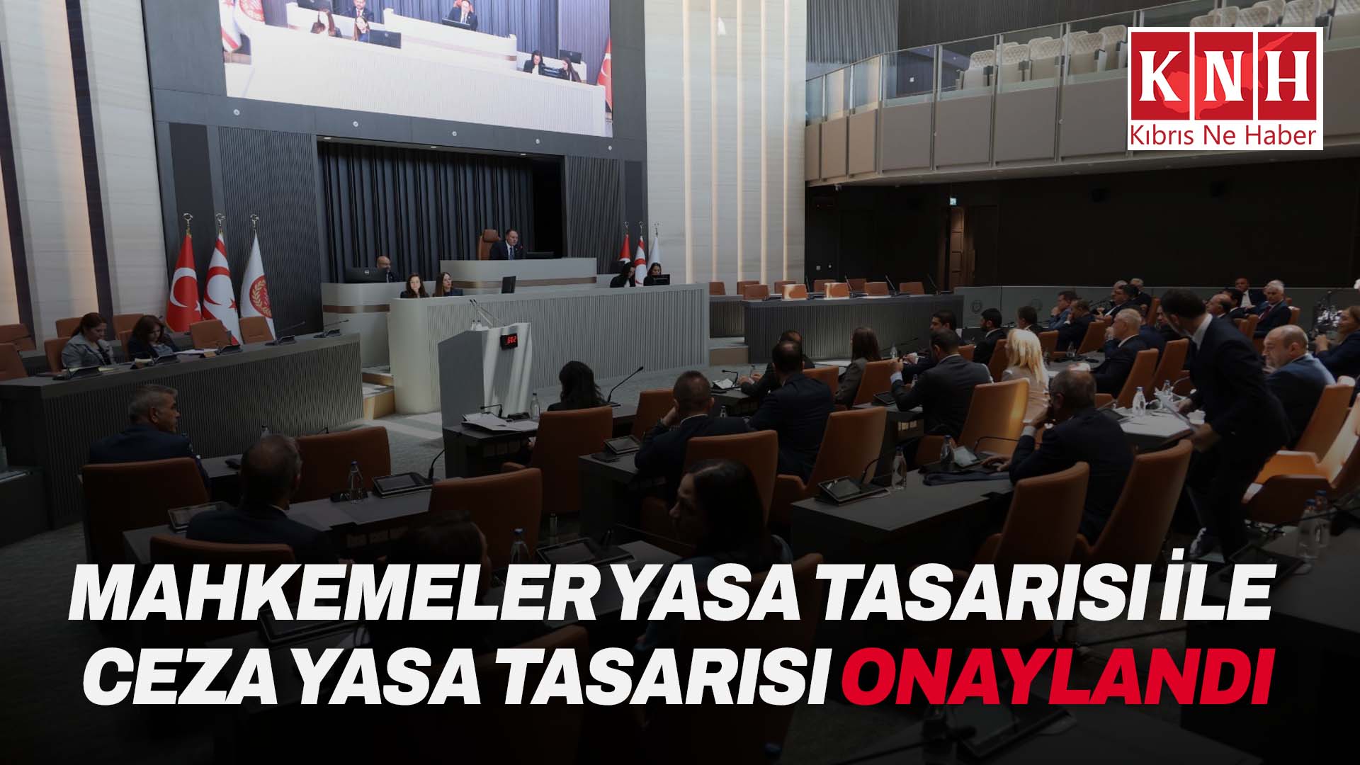 Mahkemeler Yasa Tasarısı ile Ceza Yasa Tasarısı oy birliğiyle onaylandı