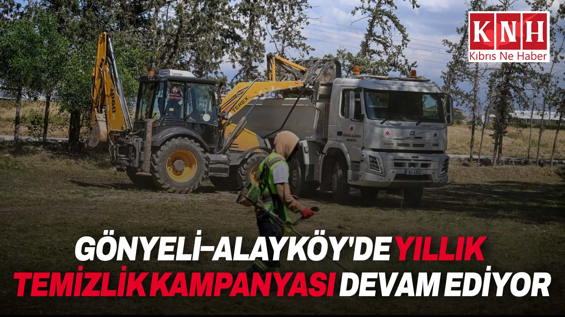 Gönyeli–Alayköy’de Yıllık Temizlik Kampanyası sahada yoğun şekilde devam ediyor
