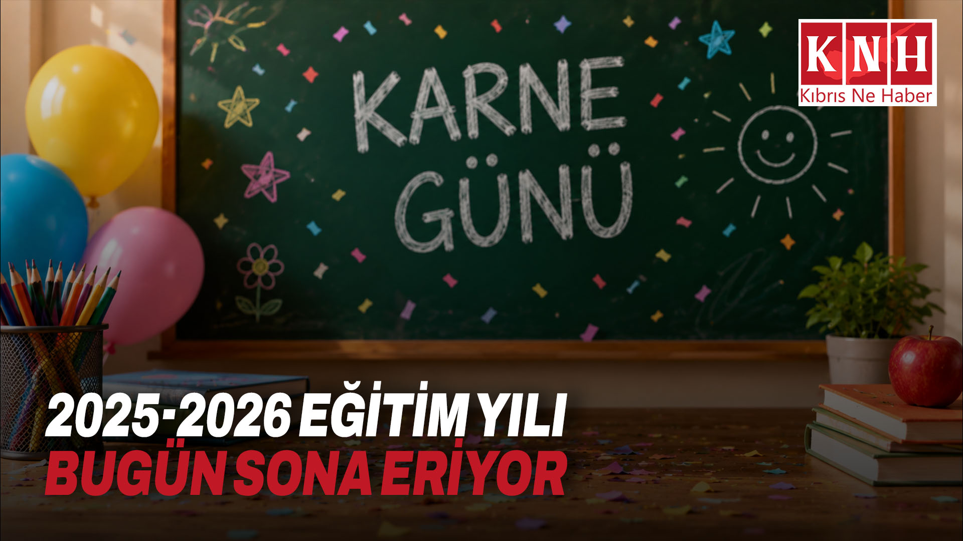 2025-2026 eğitim yılı bugün sona eriyor
