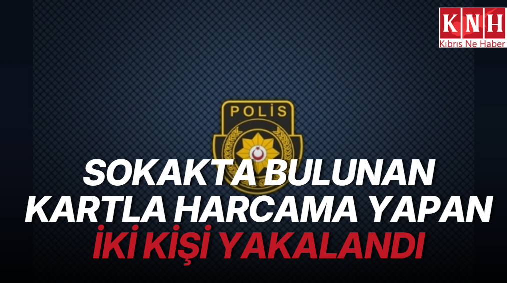 Sokakta düşürülen banka kartını çalıp, harcama yapan iki kişi tutuklandı
