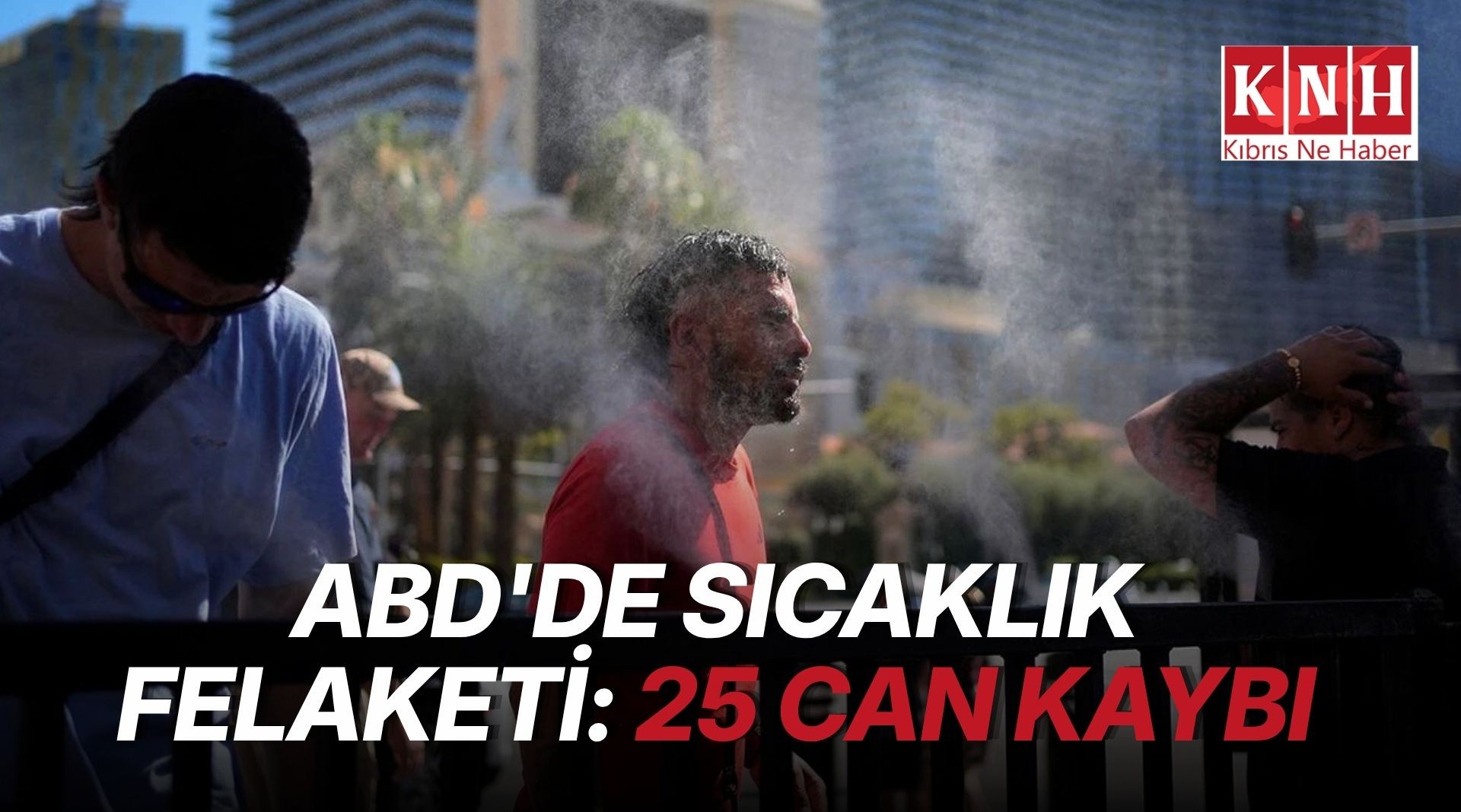 ABD’de aşırı sıcaklar nedeniyle 25 kişi hayatını kaybetti
