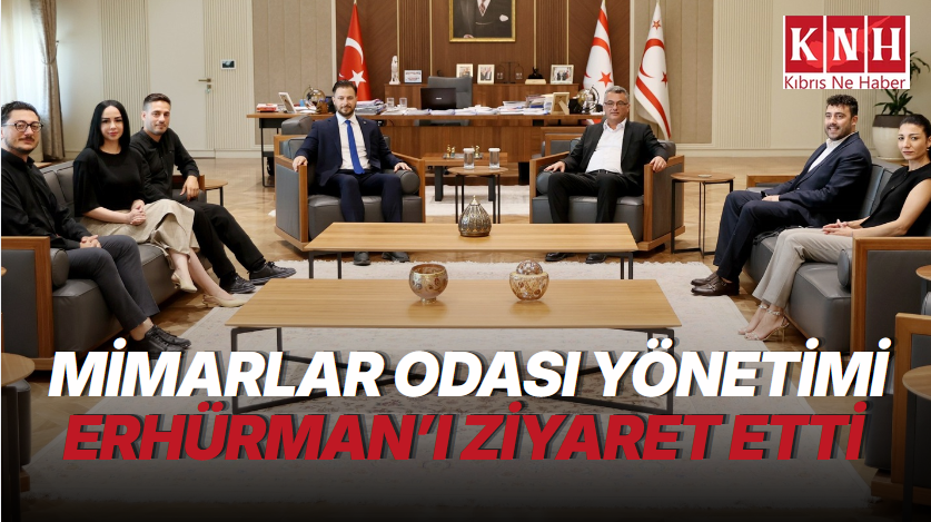 Mimarlar Odası yönetimi Erhürman’ı ziyaret etti