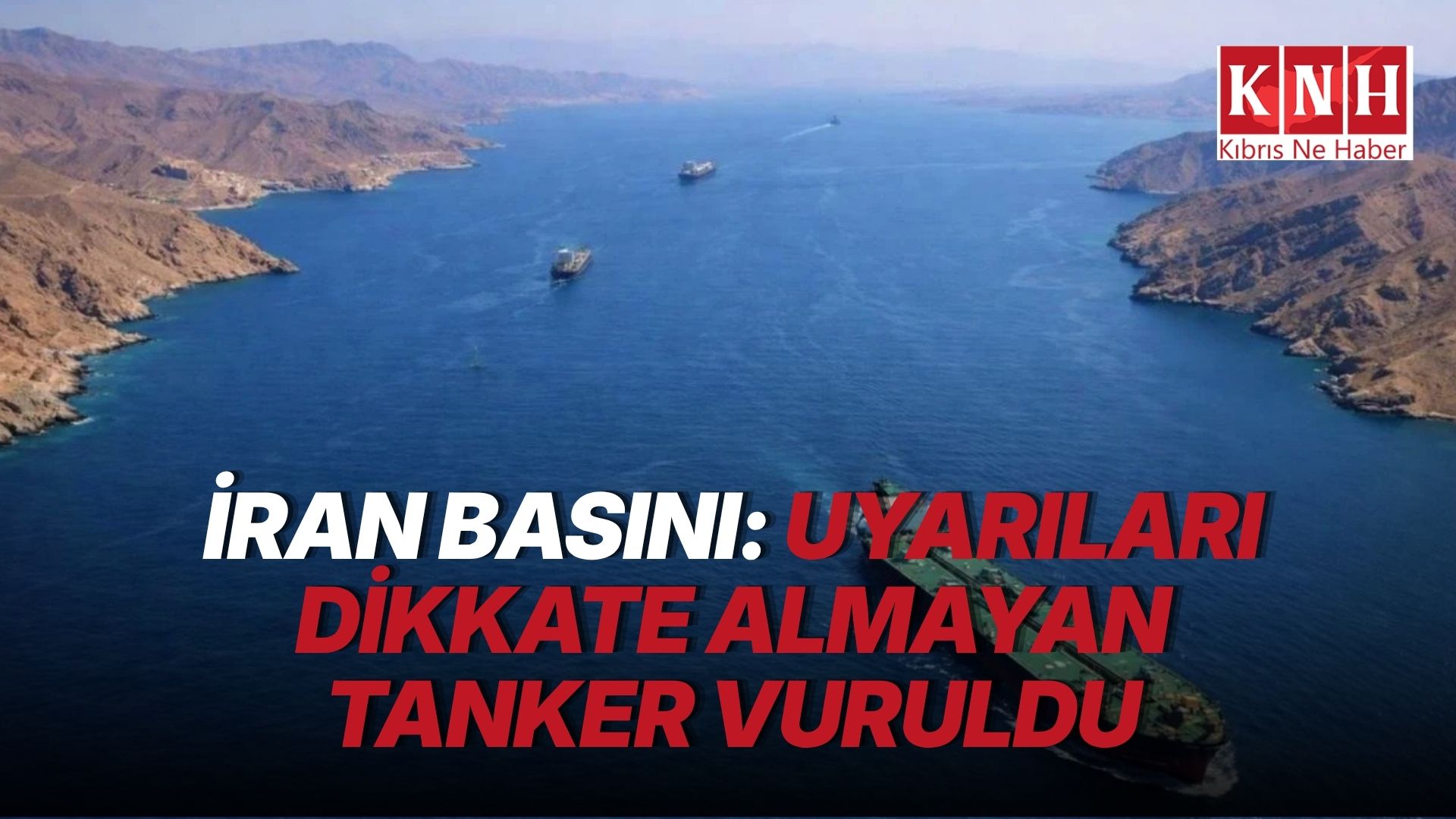 İran basını: “Hürmüz Boğazı yakınlarında ‘uyarıları dikkate almayan’ bir petrol tankeri vuruldu”