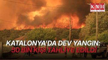 İspanya’nın Katalonya bölgesinde çıkan orman yangınları nedeniyle 50 bine yakın kişi tahliye edildi