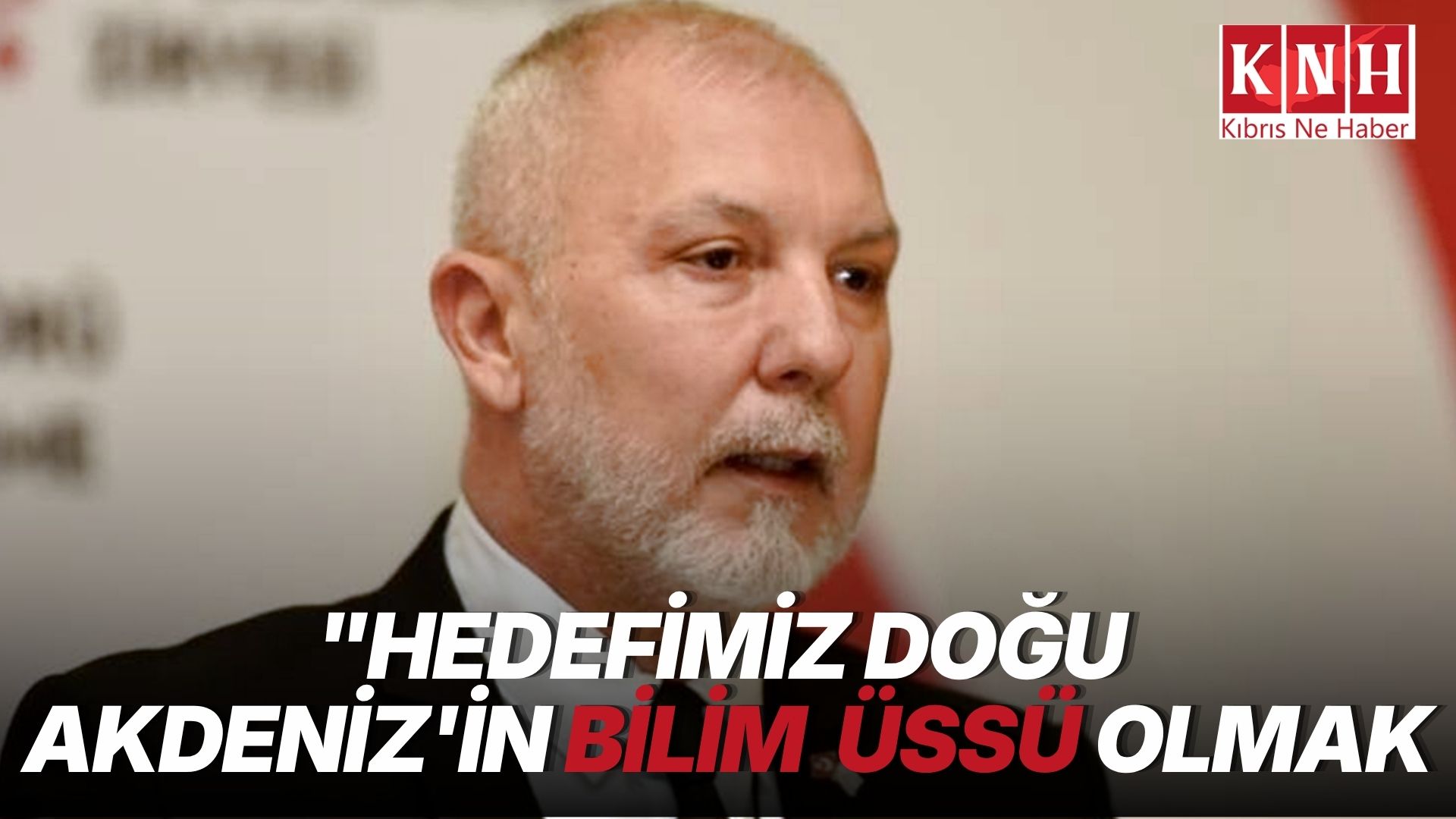Akpınar: “Hedefimiz, Doğu Akdeniz’in yükseköğretim, bilim ve inovasyon üssü olmak”