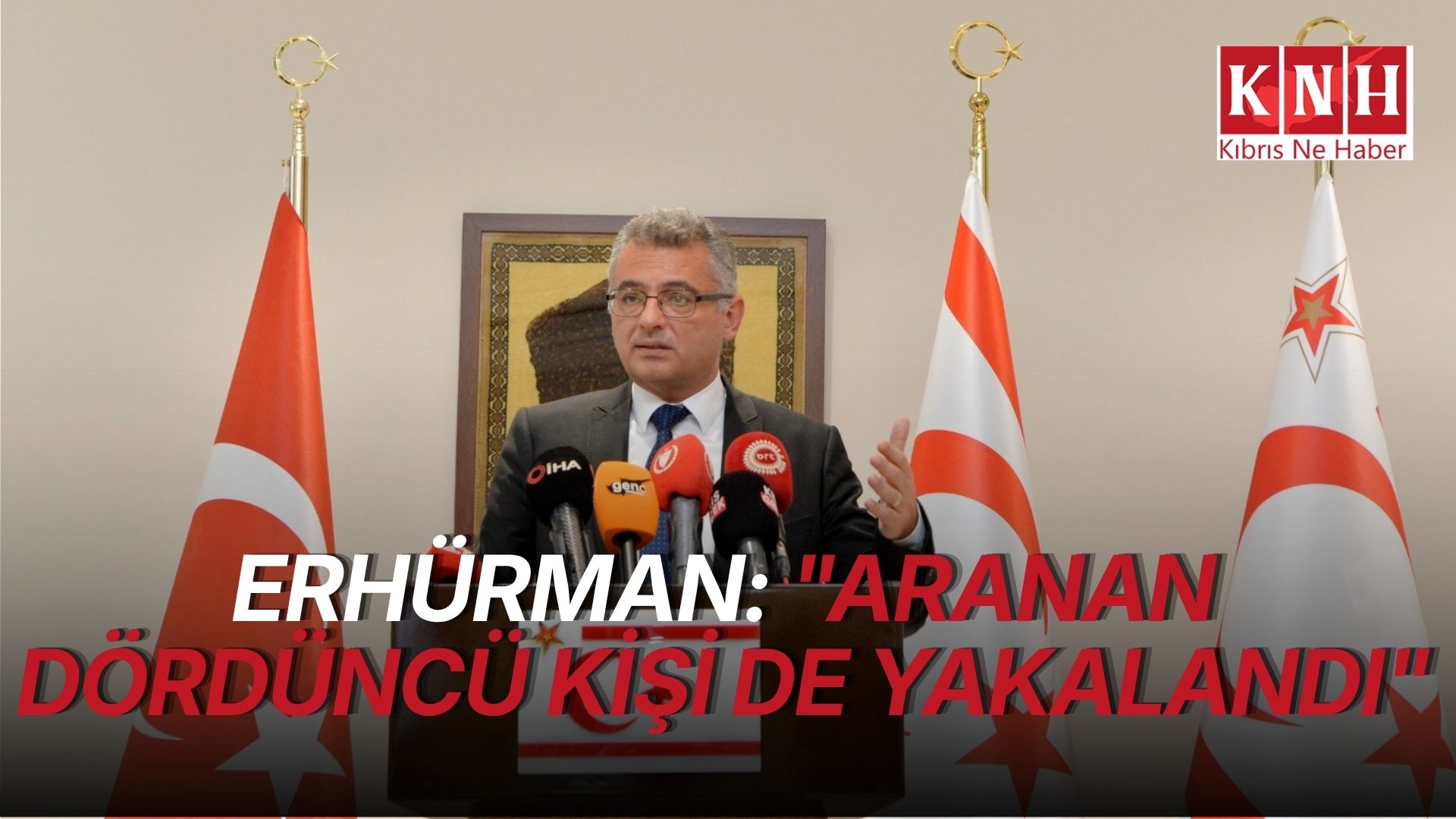Erhürman: Ayia Napa’da gerçekleşen menfur olayla ilgili olarak aranmakta olan dördüncü kişi de yakalandı
