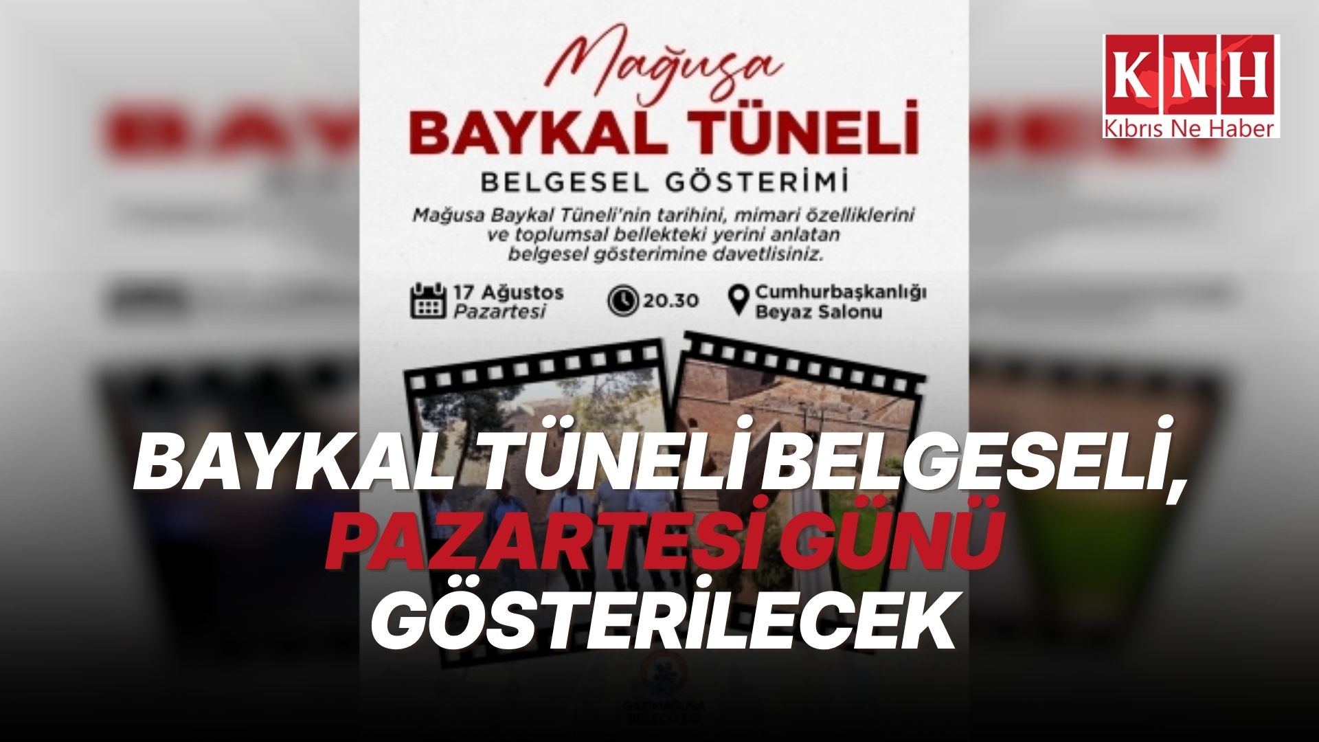 Mağusa Baykal Tüneli belgeselinin gösterimi, pazartesi günü saat 20.30’da Cumhurbaşkanlığı Beyaz Salonu’nda yapılacak. 