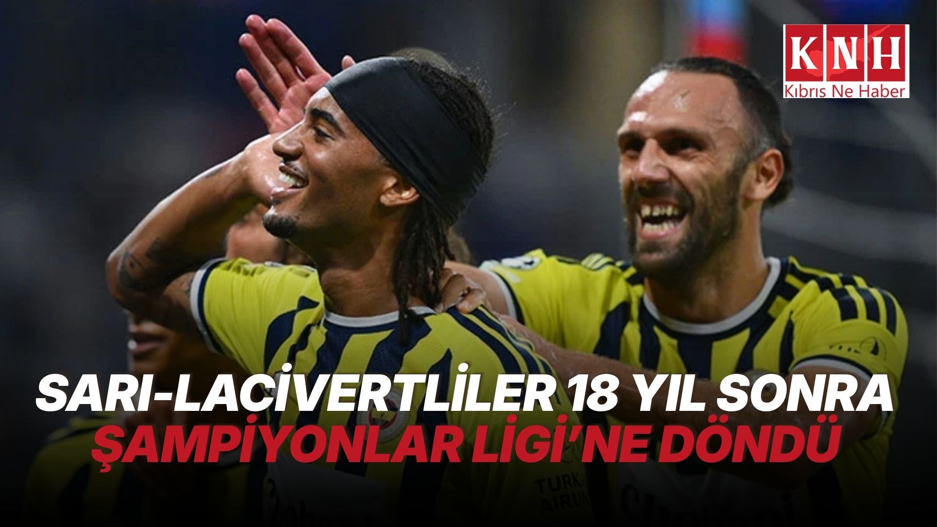Fenerbahçe tarih yazdı: 18 yıllık hasret sona erdi