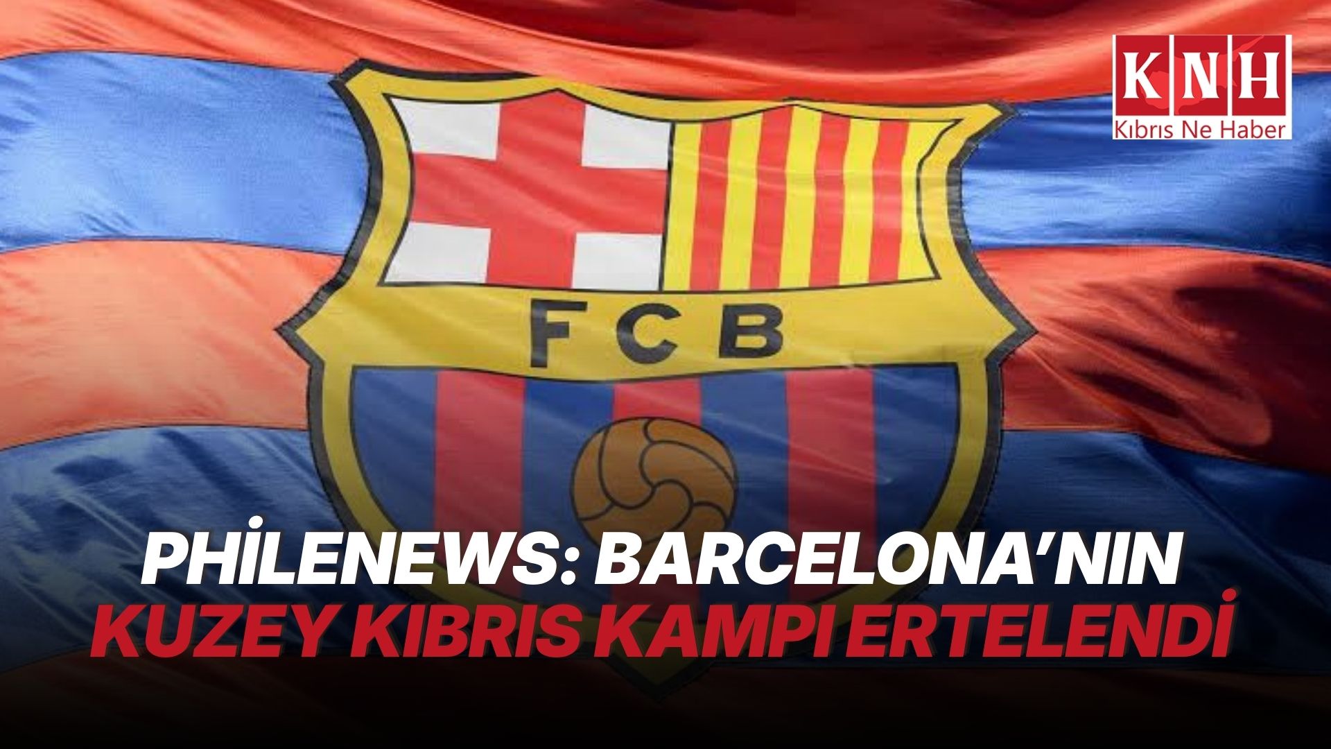 Barcelona kampı ertelendi iddiası: Güney Kıbrıs’tan UEFA’ya girişim
