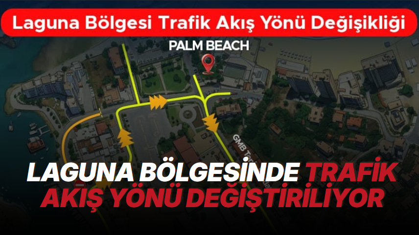 Laguna bölgesinde trafik akış yönü değiştiriliyor